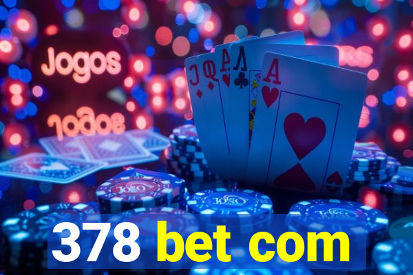 378 bet com